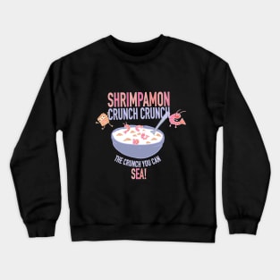 Shrimpamon Crunch Crunch Crewneck Sweatshirt